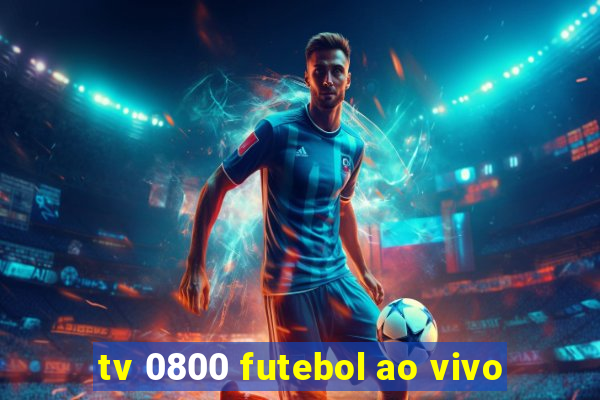 tv 0800 futebol ao vivo